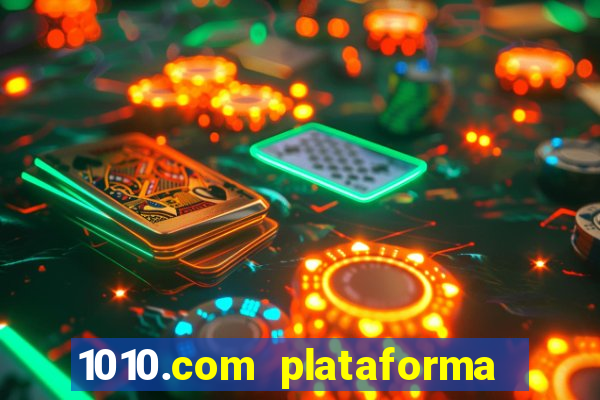 1010.com plataforma de jogos